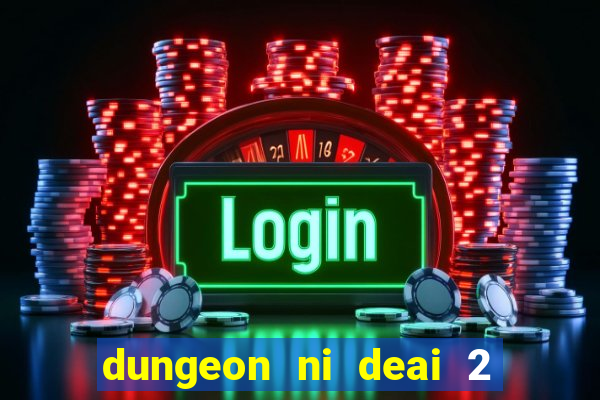 dungeon ni deai 2 temporada dublado data de lan amento